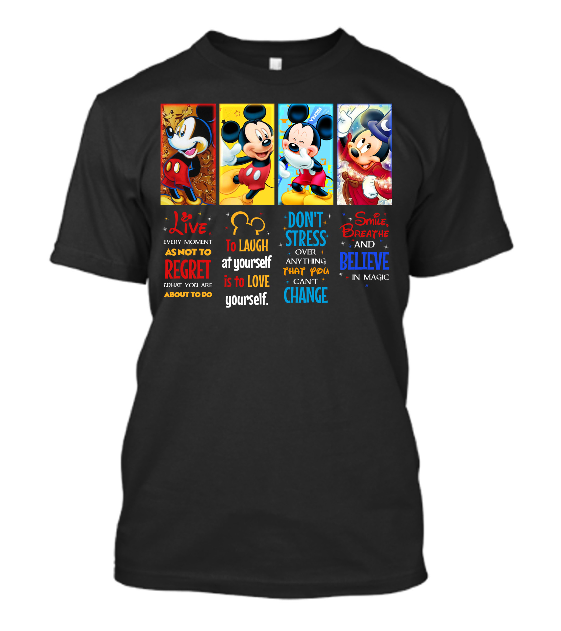 Mickey Live Every Moment To Laugh At Yourself Don't Stress Smile Breathe And Believe In Magic T-Shirt