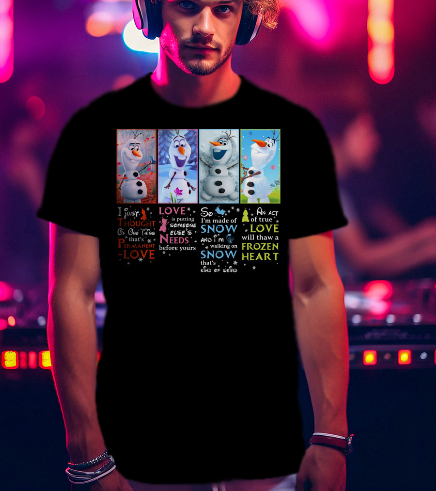 Olaf Love Permanent Love Needs Snow Frozen Heart T-Shirt