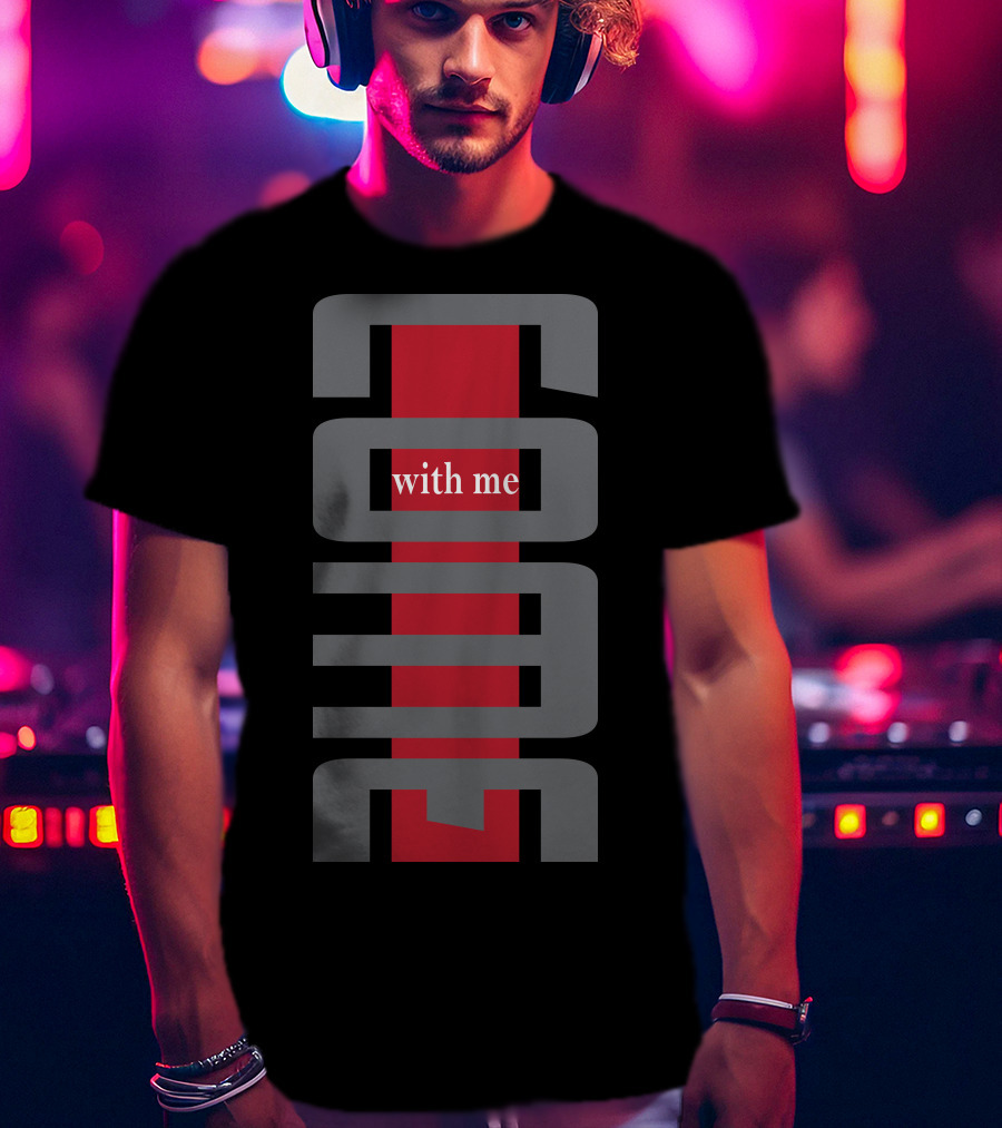 COOL Come With Me T-Shirt