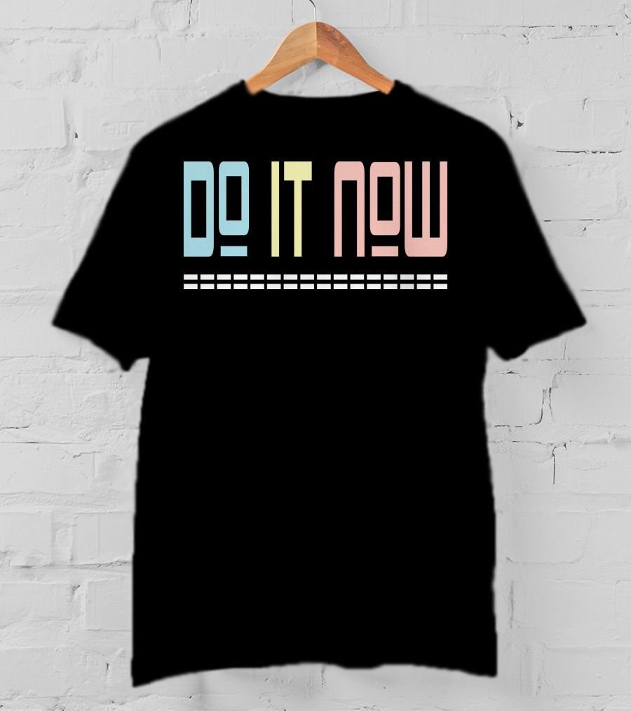 DO IT NOW Motivational Text Pastel Colors T-Shirt
