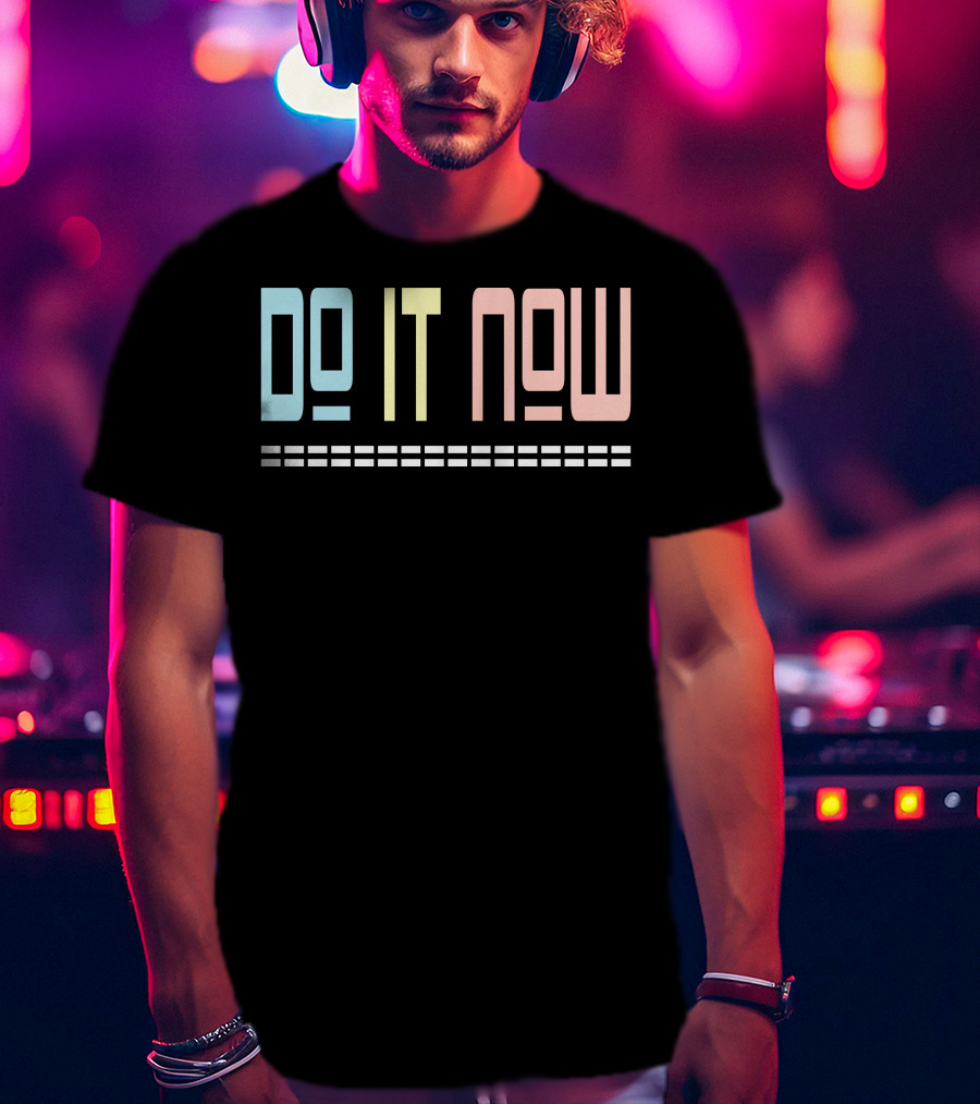 DO IT NOW Motivational Text Pastel Colors T-Shirt