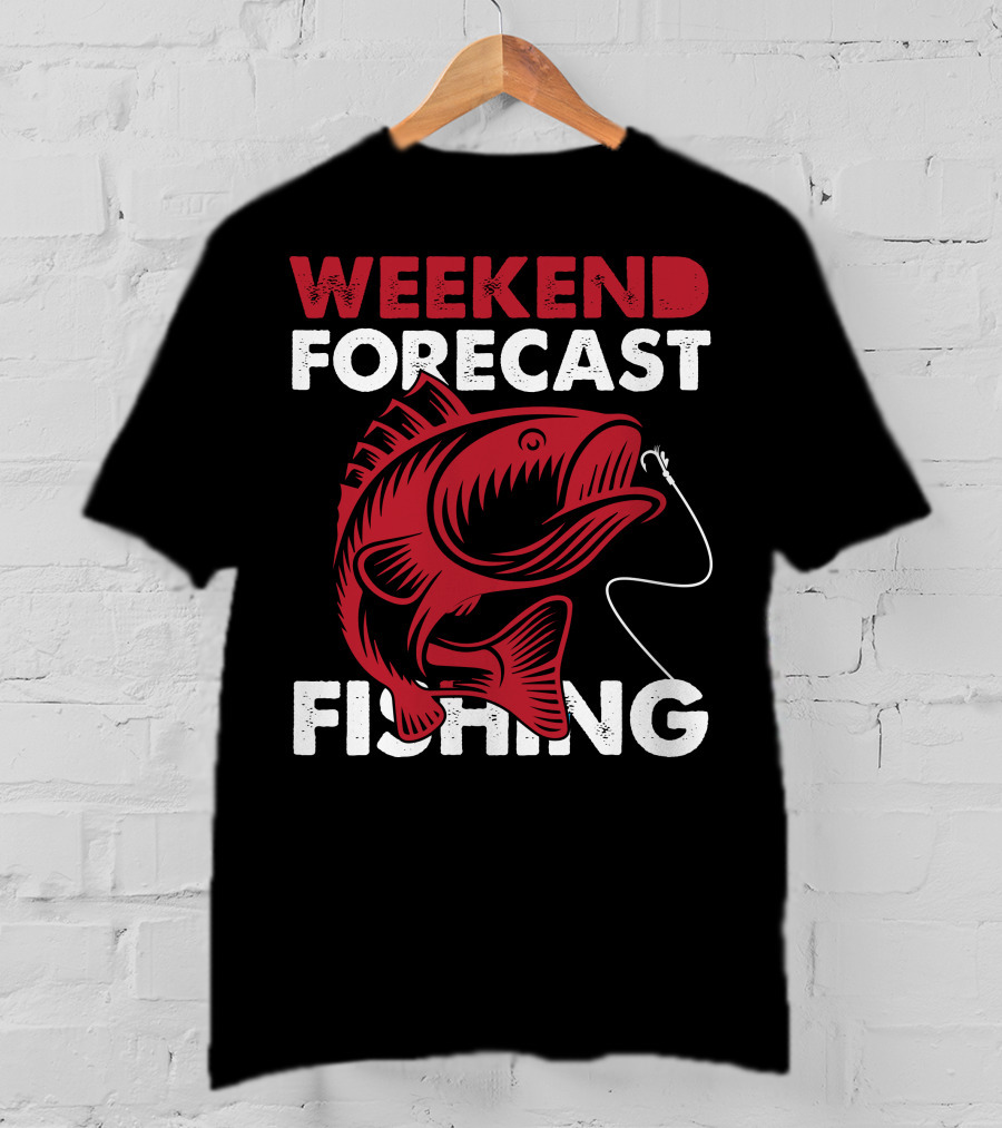 WEEKEND FORECAST FISHING T-Shirt