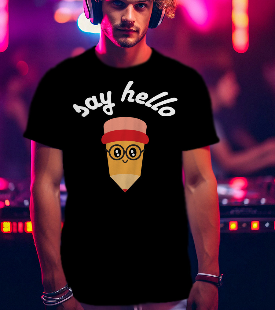 SAY HELLO Pencil Character With Glasses And Hat T-Shirt