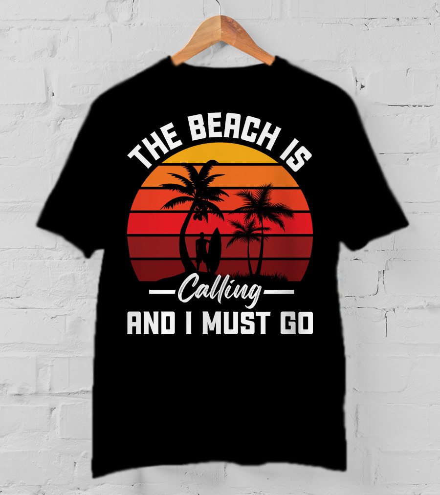 The Beach Is Calling And I Must Go Surfing Silhouette Palms Sunset Stripes T-Shirt