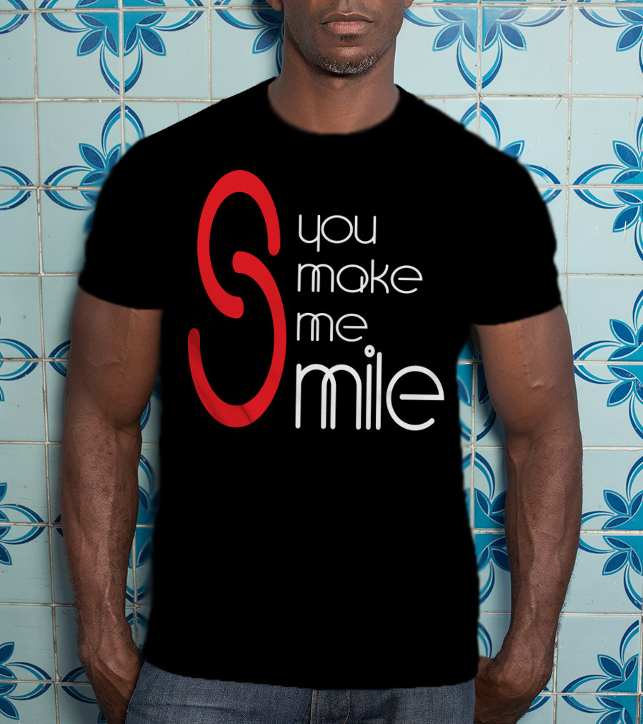 You Make Me Smile S Red T-Shirt