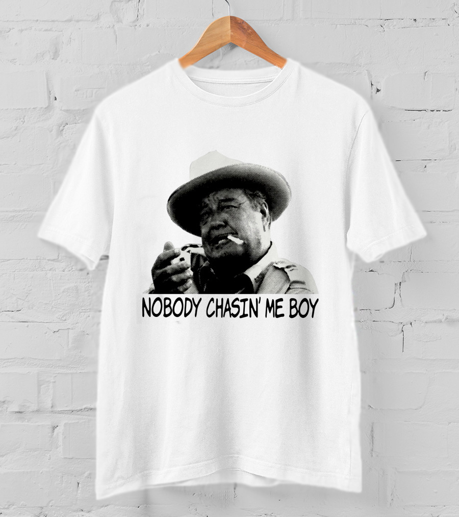 Buford T. Justice Nobody Chasin' Me Boy Smoking And Confidently Relaxed T-Shirt