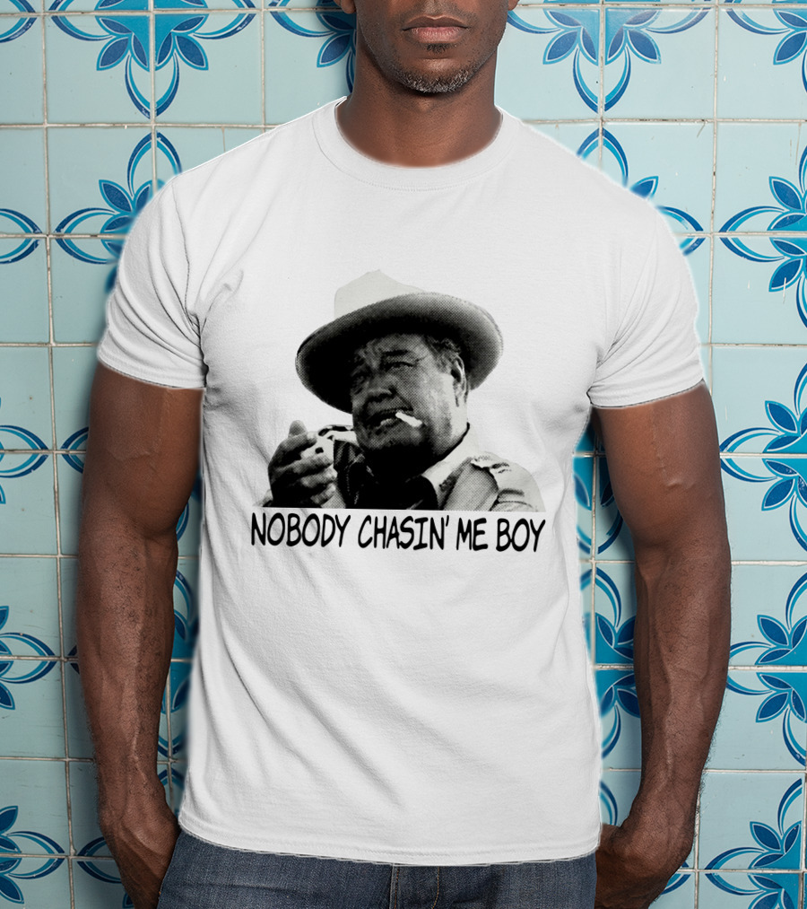 Buford T. Justice Nobody Chasin' Me Boy Smoking And Confidently Relaxed T-Shirt