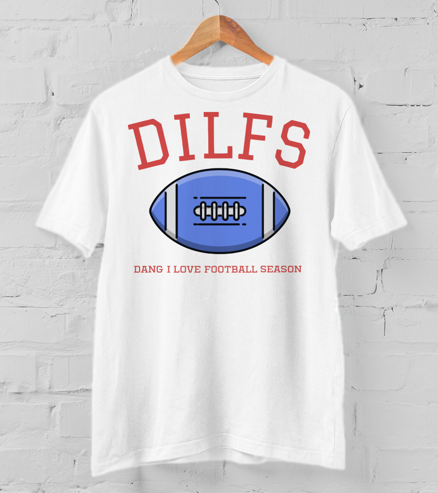 DILFS Football Blue Dang I Love Football Season T-Shirt