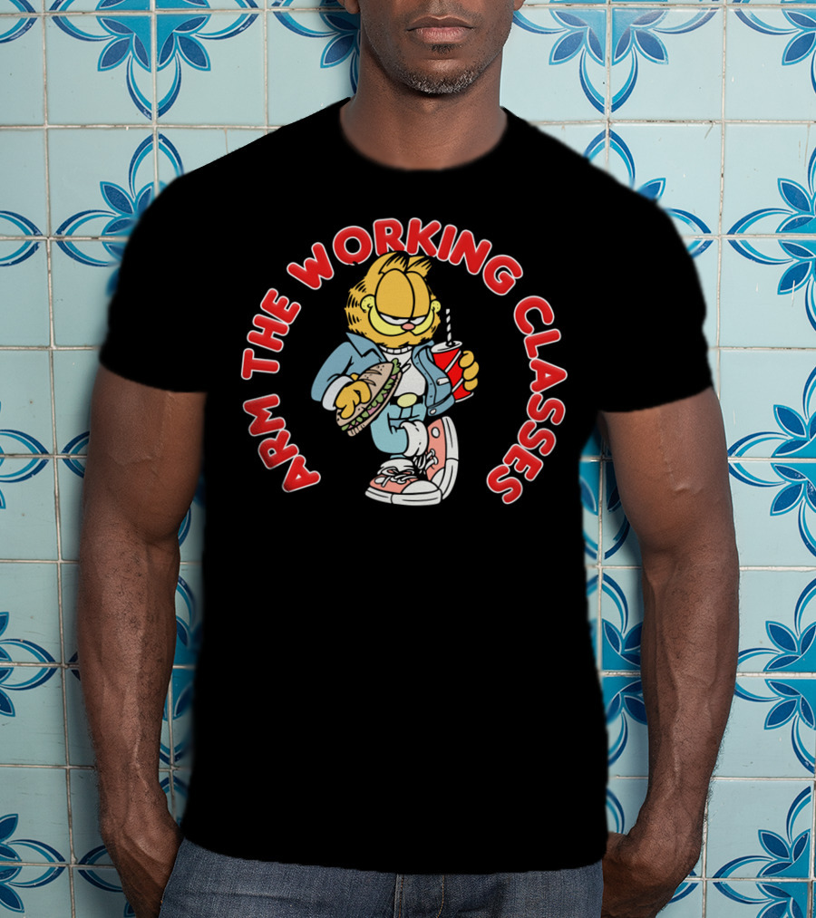 Arm The Working Classes Garfield Meme Eating Sandwich And Drinking Soda T-Shirt