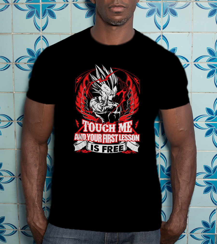 Vegeta Touch Me And Your First Lesson Is Free T-Shirt