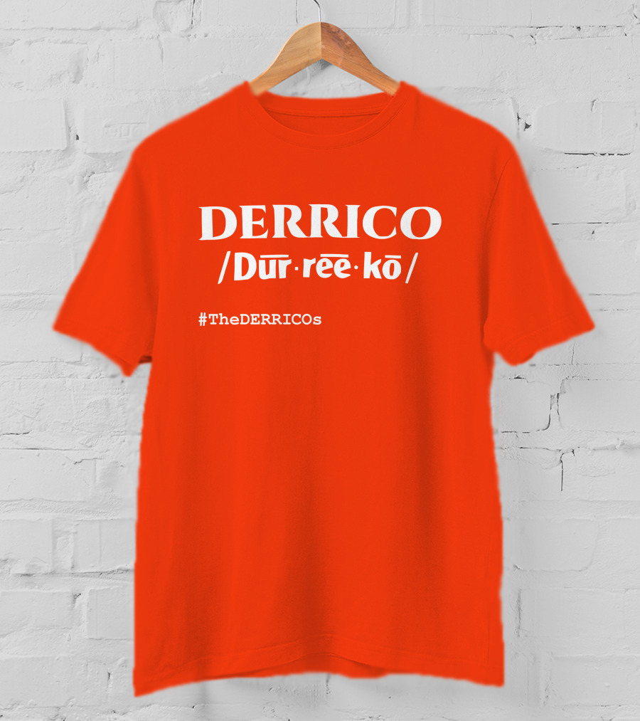 DERRICO /Dur·ree·kō/ #TheDERRICOs T-Shirt