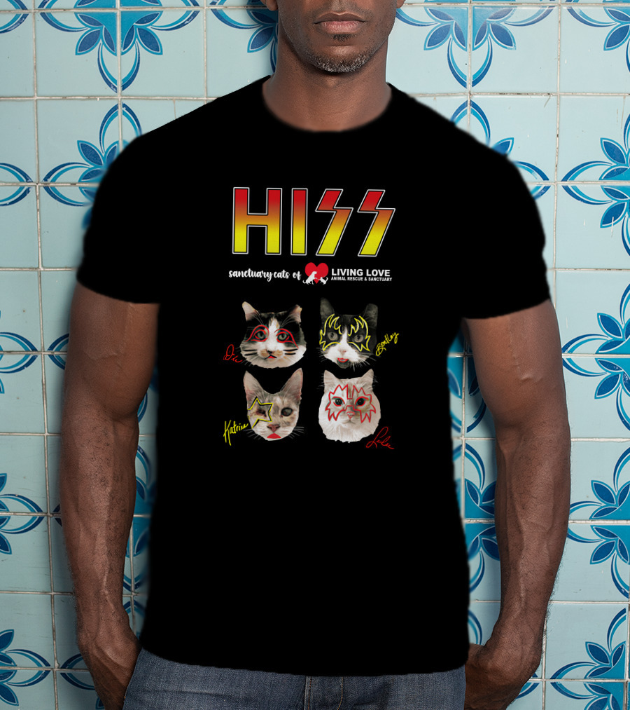 HISS Sanctuary Cats Of Living Love Animal Rescue And Sanctuary T-Shirt