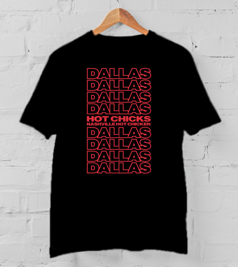 Dallas Hot Chicks Nashville Hot Chicken Dallas Repetition T-Shirt