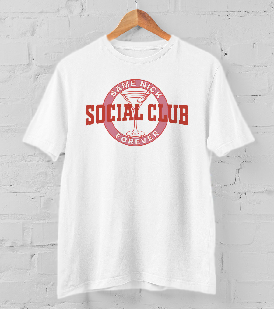 Same Nick Forever Social Club Martini Partier T-Shirt