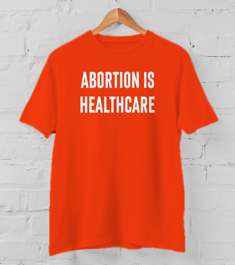 Brittney Griner Abortion Is Healthcare Abortion Is Healthcare T-Shirt