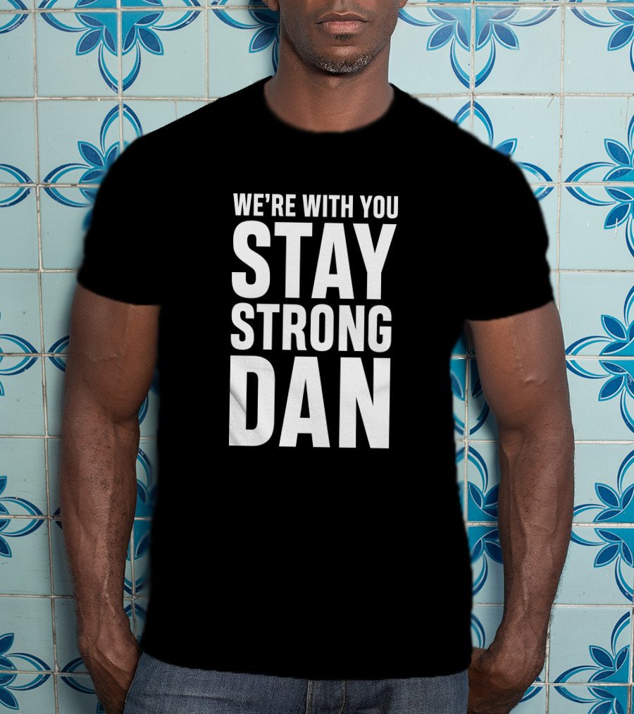 Chelsea Norwich City Stay Strong Dan Barden We're With You T-Shirt