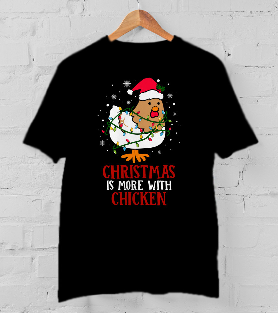 Christmas Is More With Chicken Santa Lights Snowflakes T-Shirt