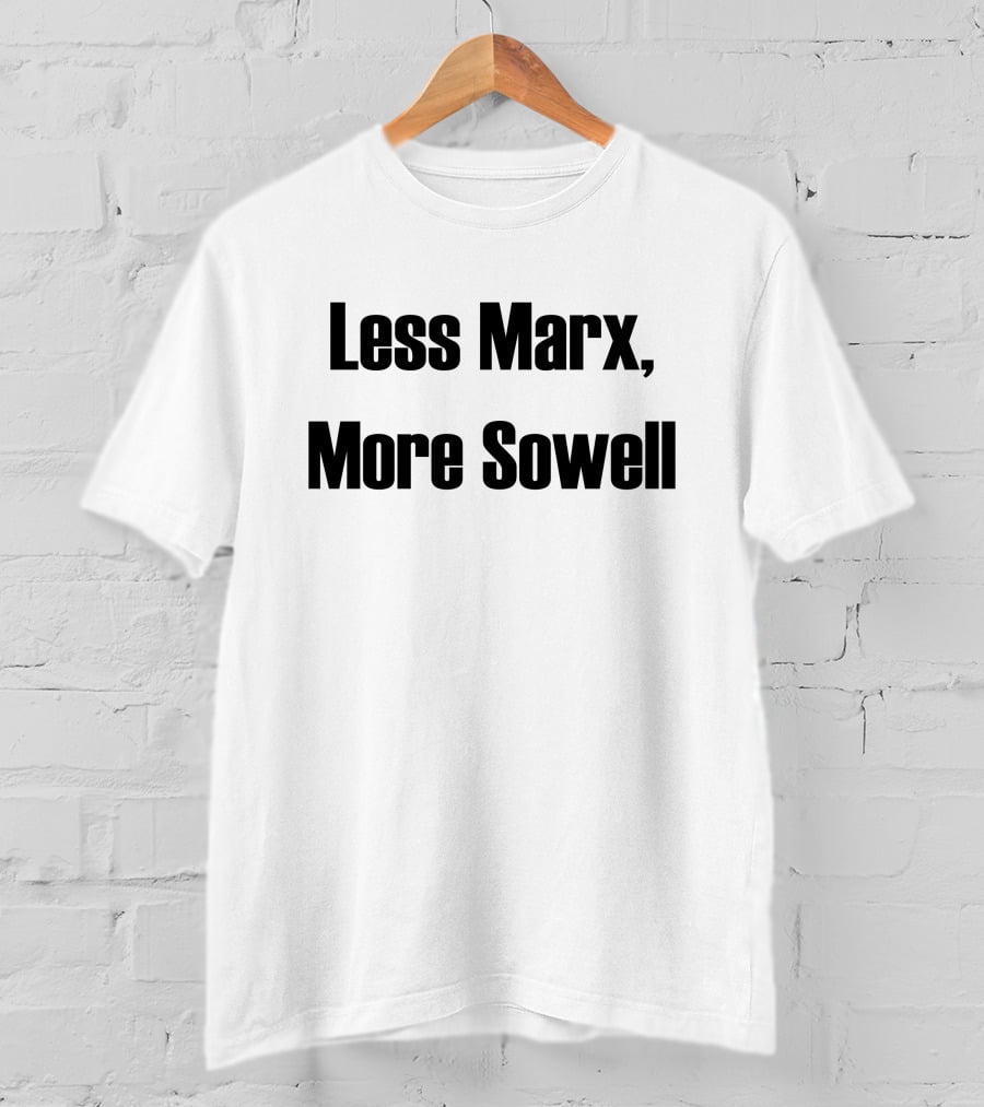 Liberal Not Lefty Less Marx More Sowell T-Shirt