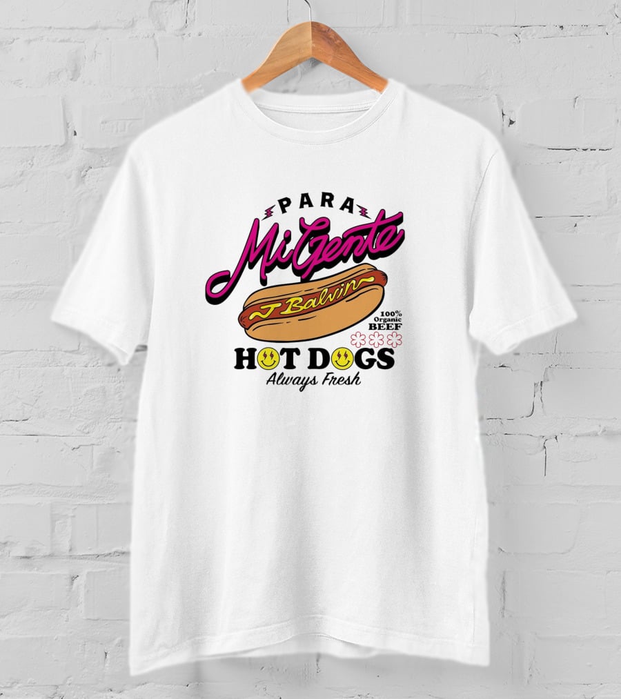 Para Mi Gente J Balvin 100% Organic Beef Hot Dogs Always Fresh T-Shirt
