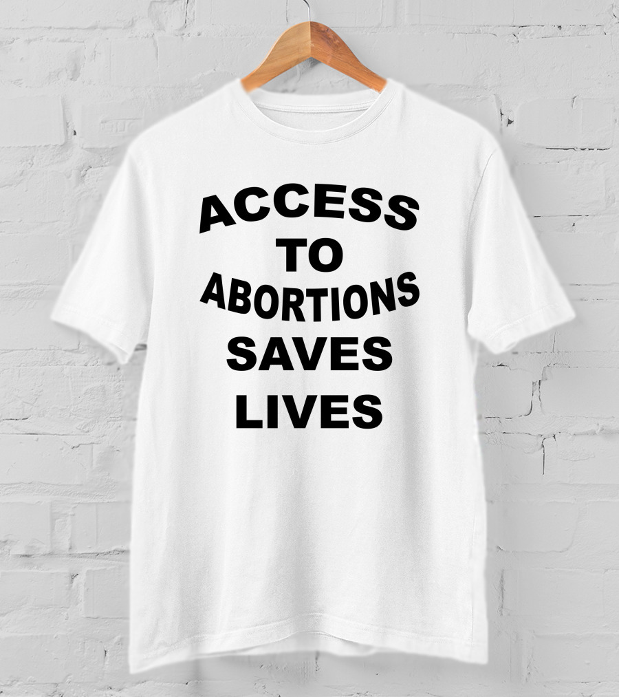 Texas Access To Abortions Saves Lives T-Shirt