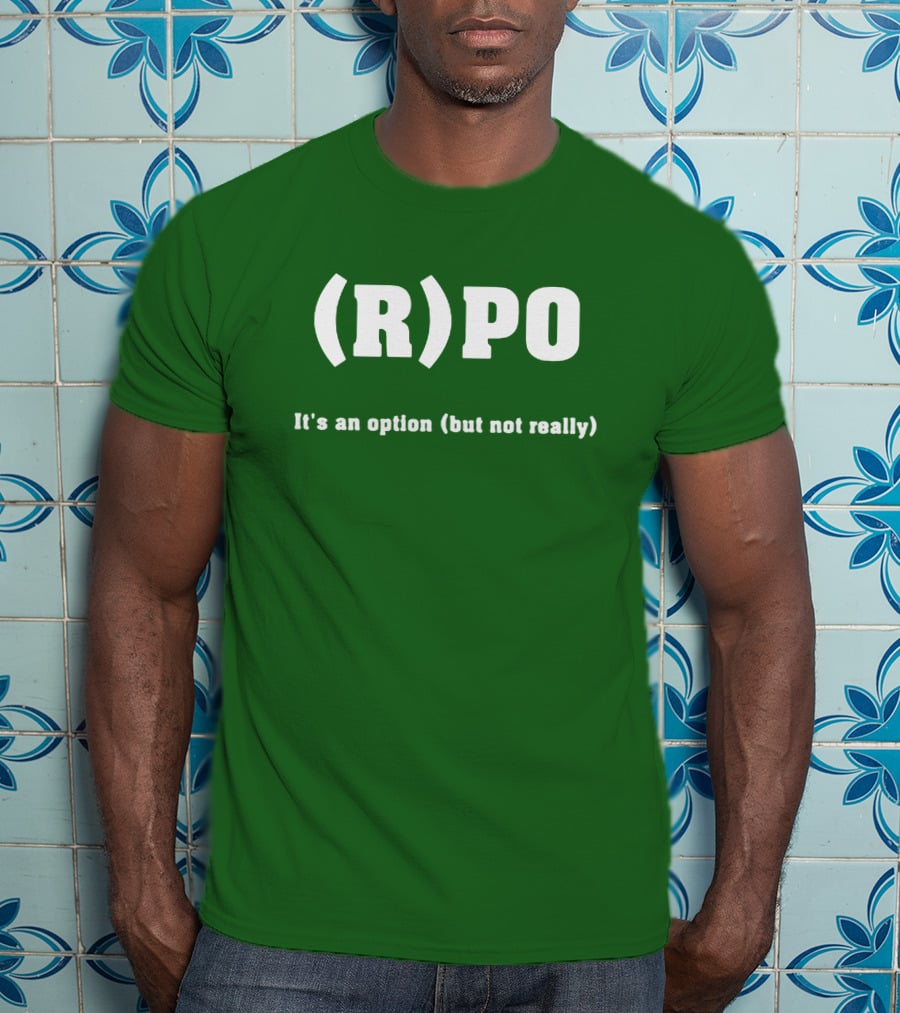 Thomas R Petersen (R)PO It's An Option But Not Really T-Shirt