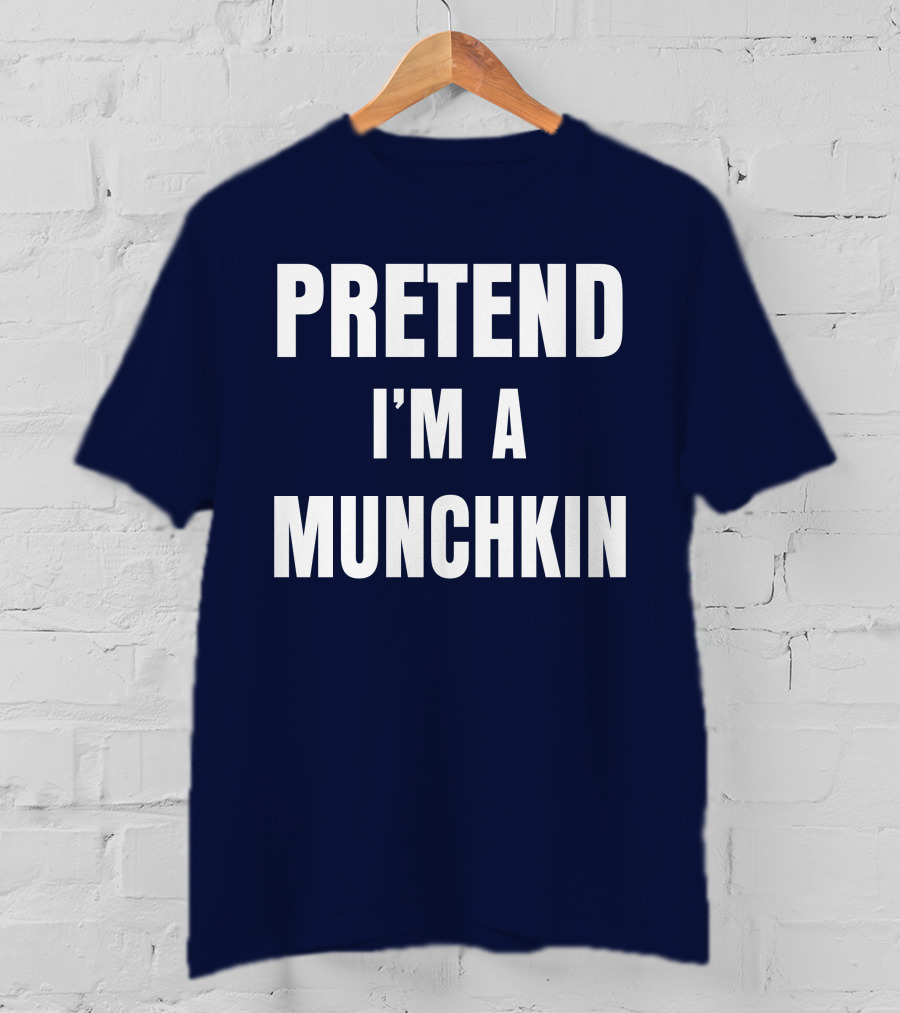 Pretend I'm A Munchkin Wizard Of Oz Halloween Costume Idea T-Shirt