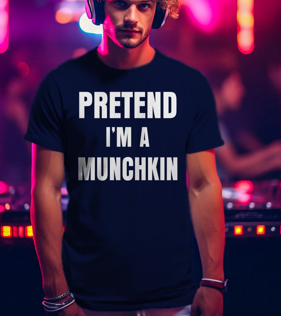 Pretend I'm A Munchkin Wizard Of Oz Halloween Costume Idea T-Shirt