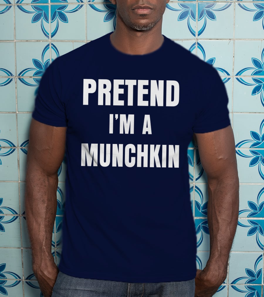 Pretend I'm A Munchkin Wizard Of Oz Halloween Costume Idea T-Shirt