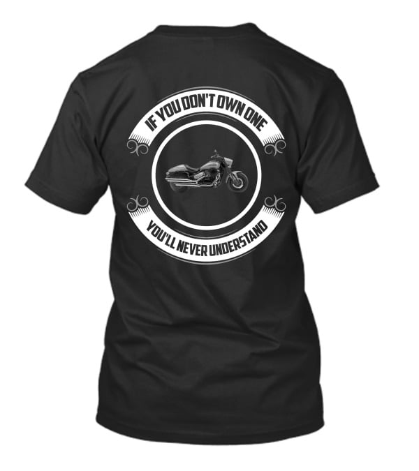 Suzuki Boulevard M50 If You Don't Own One You'll Never Understand T-Shirt