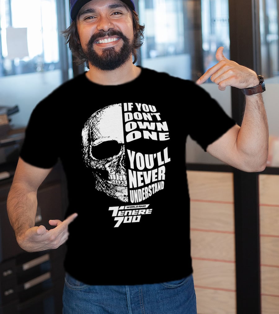 If You Don't Own One You'll Never Understand World Raid Tenere 700 Skull T-Shirt