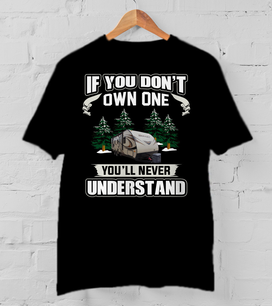 If You Don’t Own One You’ll Never Understand Canadian Keystone Bullet T-Shirt