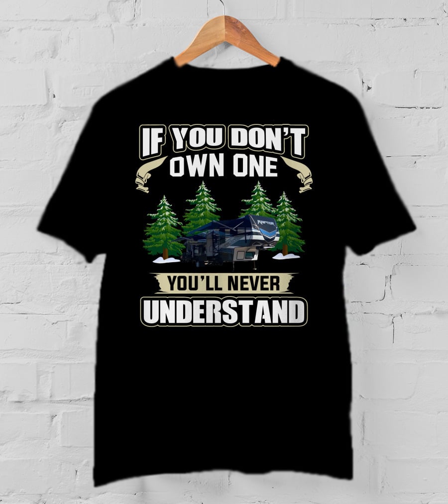 If You Don't Own One You'll Never Understand Keystone Raptor T-Shirt