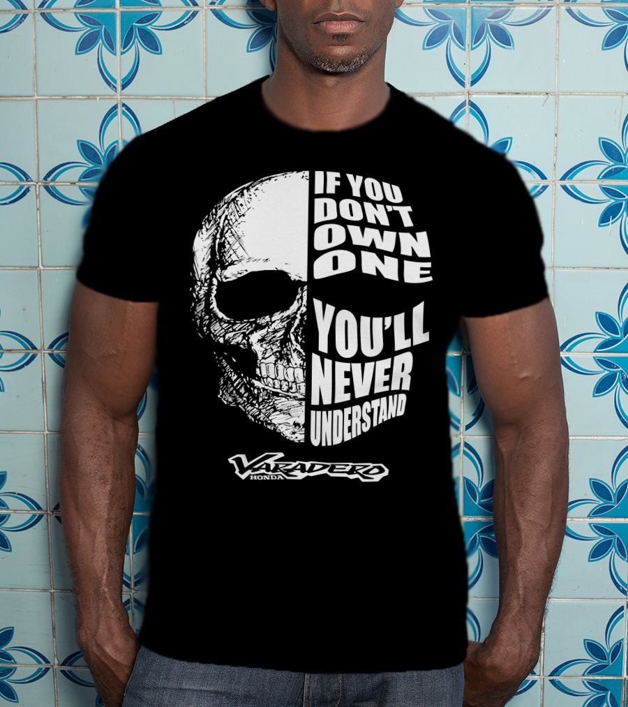 Honda Varadero If You Don't Own One You'll Never Understand T-Shirt