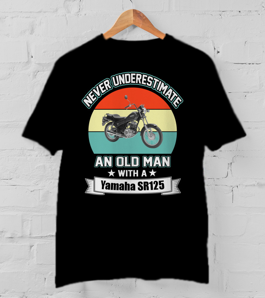 Never Underestimate An Old Man With A Yamaha SR125 T-Shirt