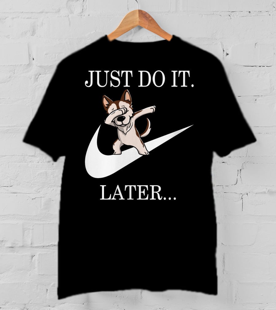Just Do It Later Brown Siberian Husky Dabbing T-Shirt
