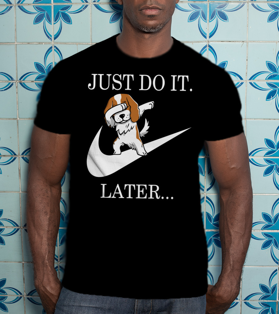 Just Do It Later Dabbing Cavalier King Charles Spaniel Swoosh T-Shirt