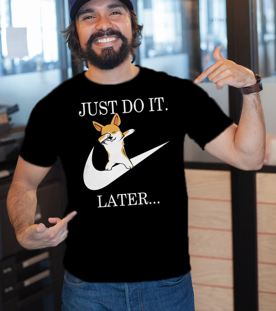 Just Do It Later Dabbing Corgi T-Shirt