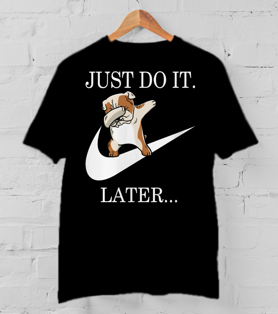 Just Do It Later Dabbing English Bulldog T-Shirt