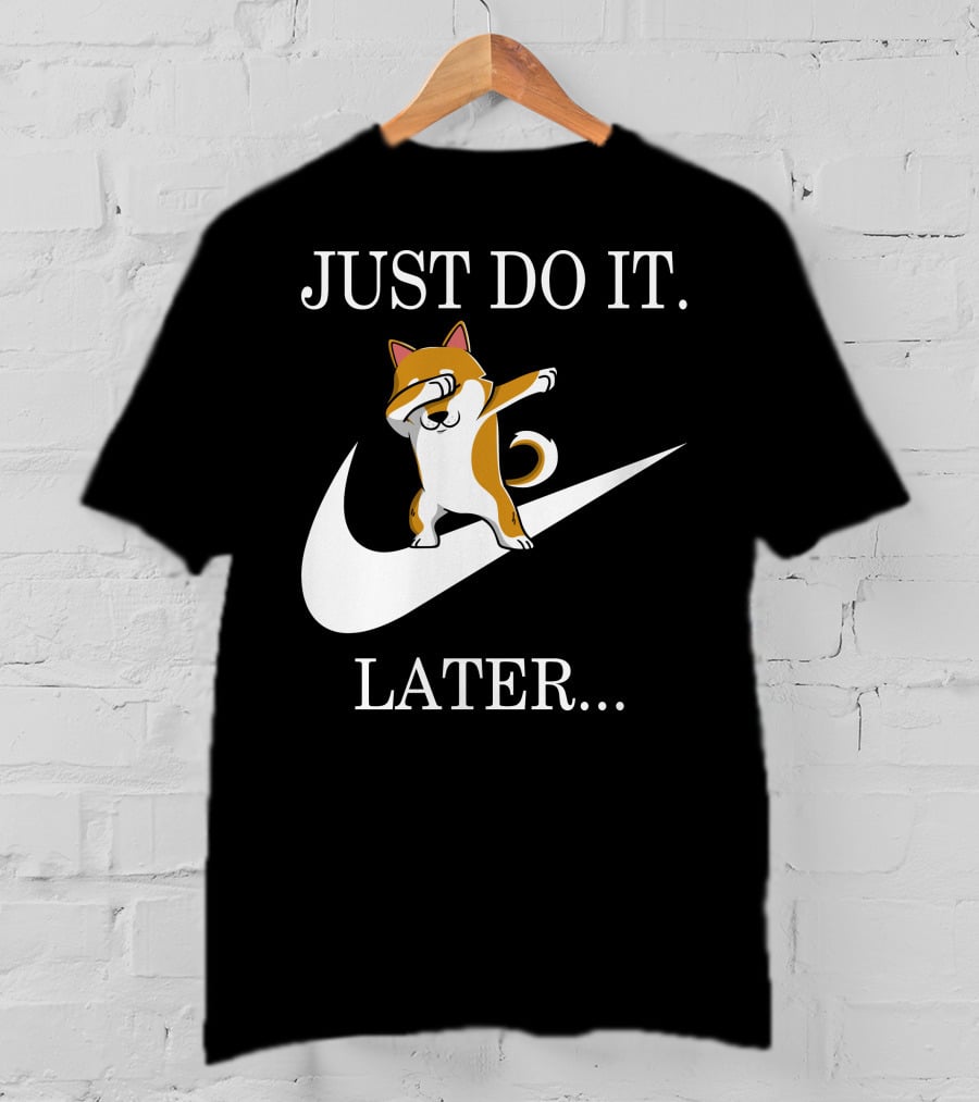 JUST DO IT LATER Dabbing Shiba Inu T-Shirt