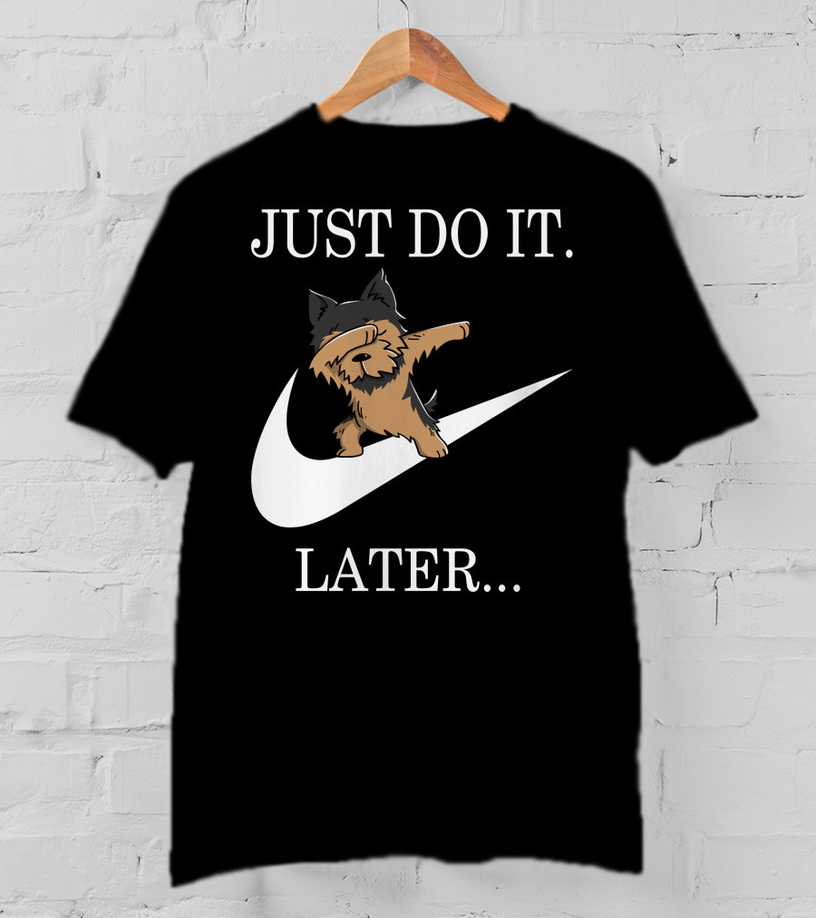 Just Do It Later Dabbing Yorkshire Terrier T-Shirt