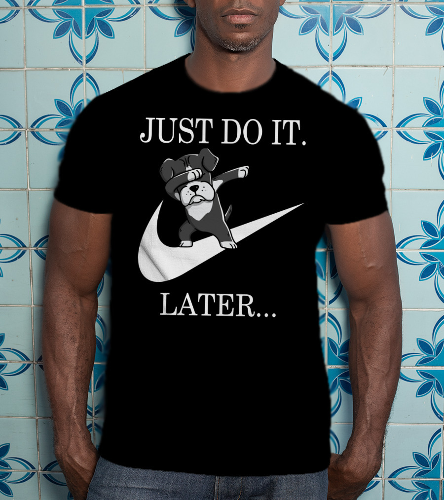 JUST DO IT LATER Black Boxer Dog Dabbing T-Shirt