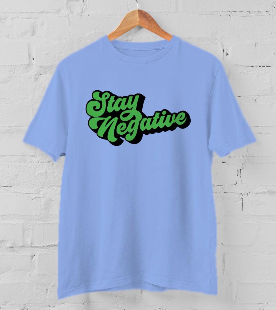 Stay Negative Retro Green Script T-Shirt