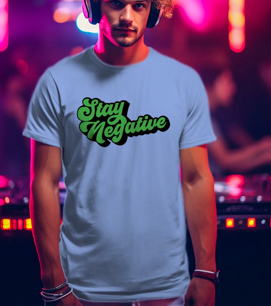 Stay Negative Retro Green Script T-Shirt