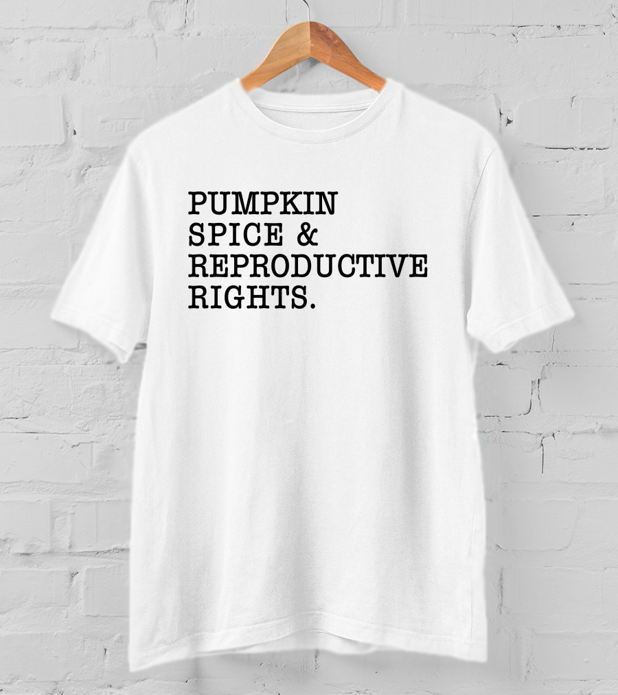 Pumpkin Spice And Reproductive Rights Cassie Cleveland T-Shirt