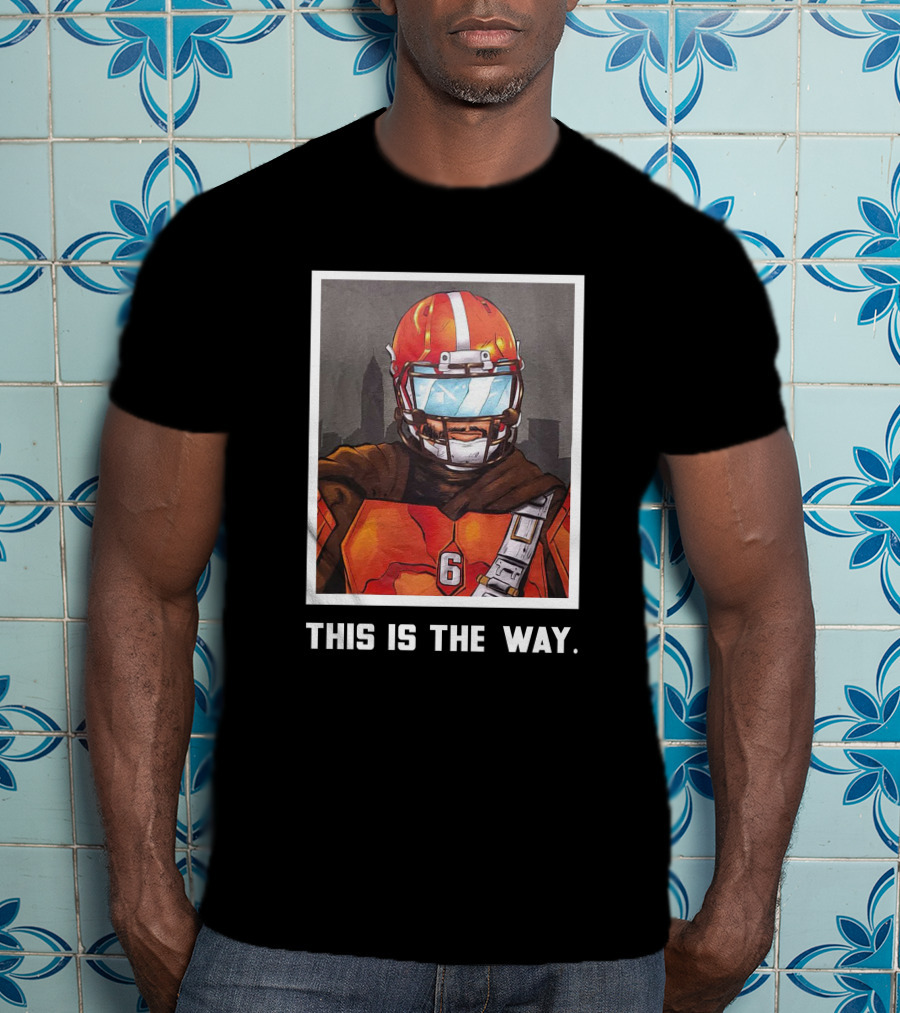 Bigplay Store Baker Mayfield Nick Pedone This Is The Way 6 Football Mandalorian Crossover T-Shirt