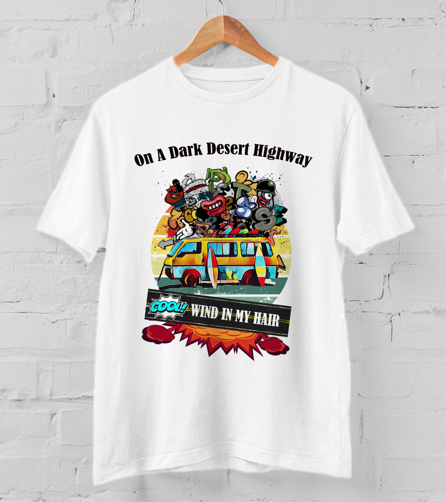 On A Dark Desert Highway Cool Wind In My Hair Retro Bus Cartoon T-Shirt