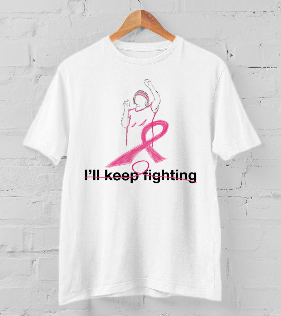 I'll Keep Fighting Breast Cancer Awareness Pink Ribbon Empowerment T-Shirt