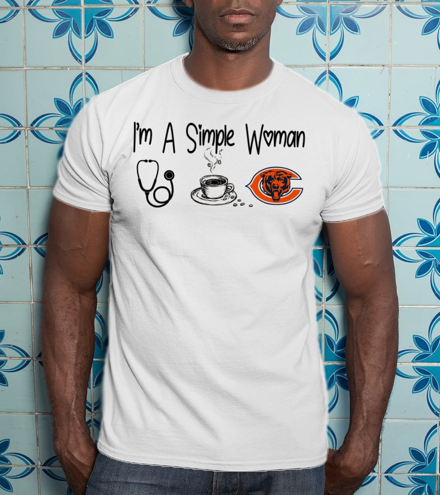 I'm A Simple Woman Stethoscope Coffee Chicago Bears T-Shirt