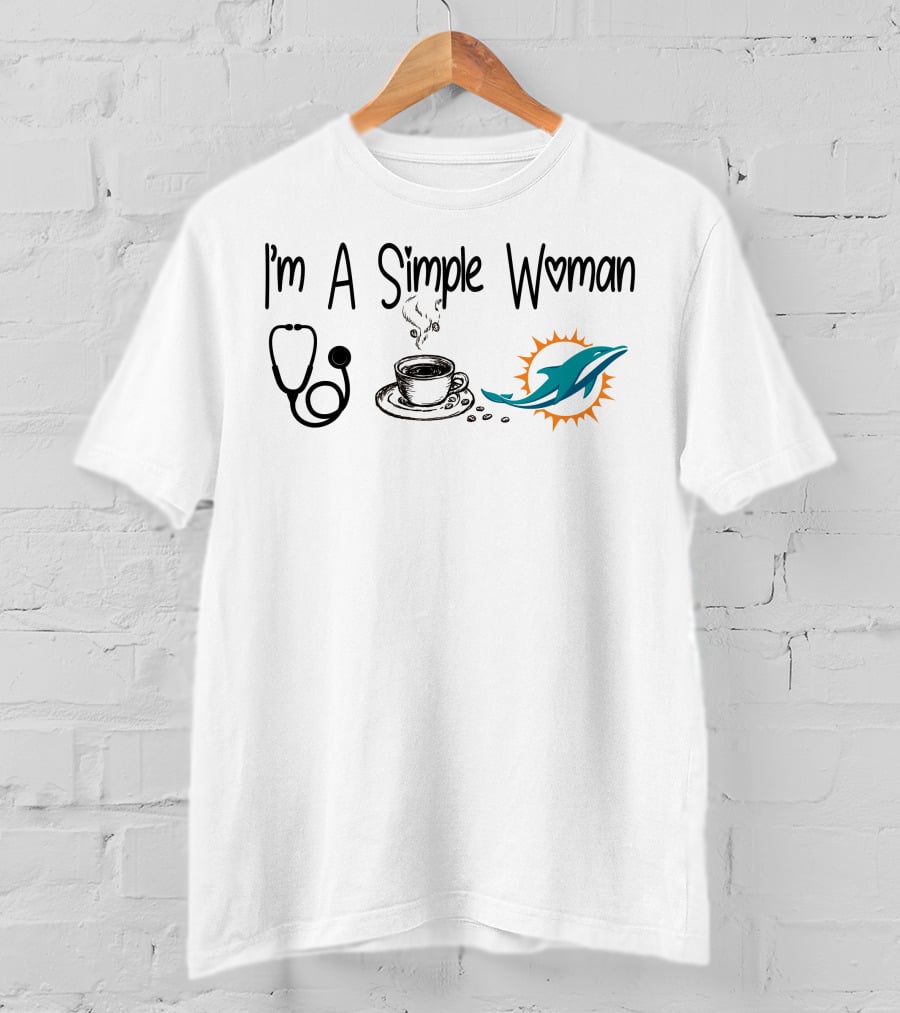 I'm A Simple Woman Stethoscope Coffee Miami Dolphins T-Shirt