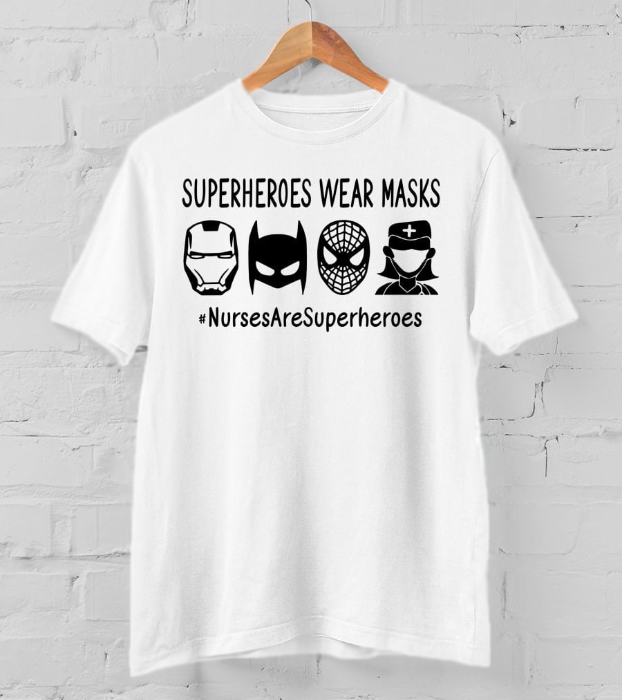 SUPERHEROES WEAR MASKS #NursesAreSuperheroes T-Shirt